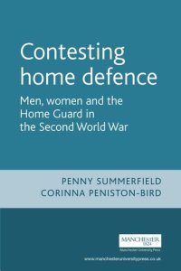 cover of the book Contesting home defence: Men, women and the Home Guard in the Second World War