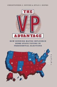 cover of the book The VP Advantage: How running mates influence home state voting in presidential elections