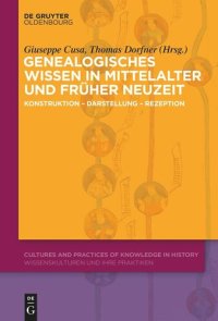 cover of the book Genealogisches Wissen in Mittelalter und Früher Neuzeit: Konstruktion – Darstellung – Rezeption