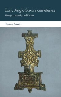 cover of the book Early Anglo-Saxon cemeteries: Kinship, community and identity