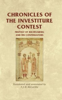 cover of the book Chronicles of the Investiture Contest: Frutolf of Michelsberg and his continuators