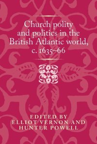 cover of the book Church polity and politics in the British Atlantic world, c. 1635–66