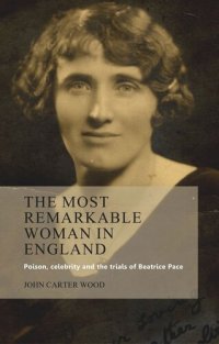 cover of the book The most remarkable woman in England: Poison, celebrity and the trials of Beatrice Pace