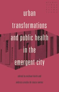 cover of the book Urban transformations and public health in the emergent city