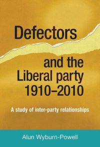 cover of the book Defectors and the Liberal Party 1910–2010: A study of inter-party relationships