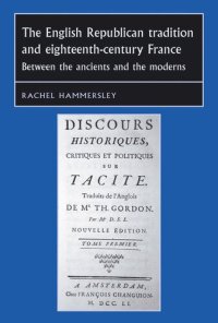 cover of the book The English Republican tradition and eighteenth-century France: Between the ancients and the moderns