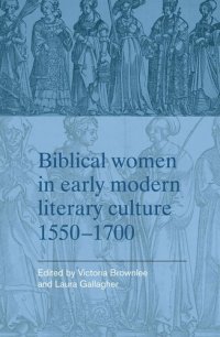 cover of the book Biblical women in early modern literary culture, 1550–1700