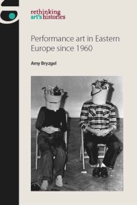 cover of the book Performance art in Eastern Europe since 1960