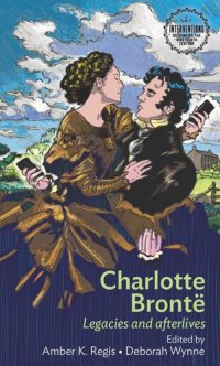 cover of the book Charlotte Brontë: Legacies and afterlives