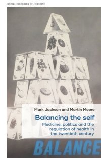 cover of the book Balancing the self: Medicine, politics and the regulation of health in the twentieth century