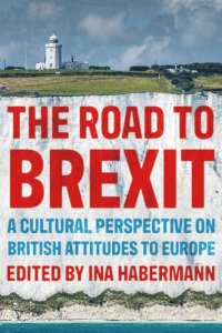 cover of the book The road to Brexit: A cultural perspective on British attitudes to Europe