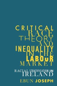 cover of the book Critical race theory and inequality in the labour market: Racial stratification in Ireland