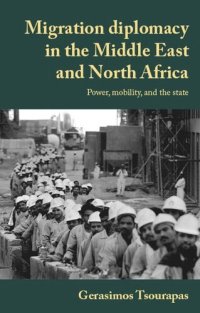 cover of the book Migration diplomacy in the Middle East and North Africa: Power, mobility, and the state