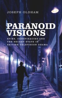 cover of the book Paranoid visions: Spies, conspiracies and the secret state in British television drama