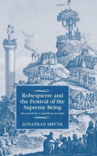 cover of the book Robespierre and the Festival of the Supreme Being: The search for a republican morality