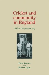 cover of the book Cricket and community in England: 1800 to the present day