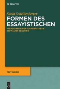 cover of the book Formen des Essayistischen: Paradigmen einer Schreibästhetik bei Walter Benjamin