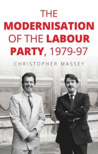 cover of the book The modernisation of the Labour Party, 1979–97