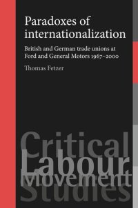 cover of the book Paradoxes of internationalization: British and German trade unions at Ford and General Motors 1967–2000