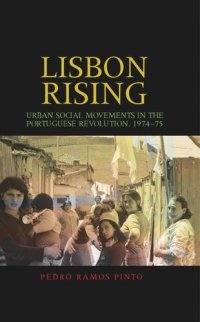 cover of the book Lisbon rising: Urban social movements in the Portuguese Revolution, 1974–75