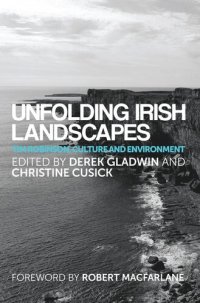 cover of the book Unfolding Irish landscapes: Tim Robinson, culture and environment