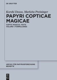 cover of the book Papyri Copticae Magicae: Coptic Magical Texts, Volume 1: Formularies