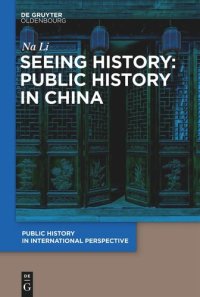 cover of the book Seeing History: Public History in China