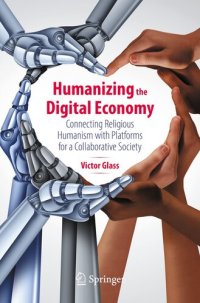 cover of the book Humanizing the Digital Economy : Connecting Religious Humanism with Platforms for a Collaborative Society