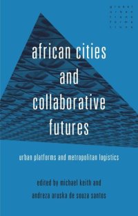 cover of the book African cities and collaborative futures: Urban platforms and metropolitan logistics