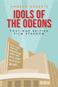 cover of the book Idols of the Odeons: Post-war British film stardom