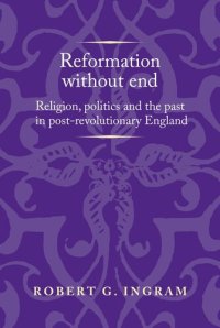 cover of the book Reformation without end: Religion, politics and the past in post-revolutionary England