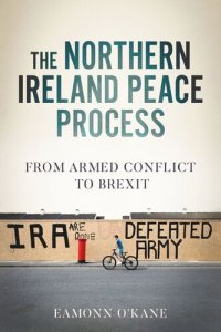 cover of the book The Northern Ireland peace process: From armed conflict to Brexit