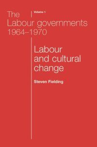 cover of the book The Labour governments 1964–1970 volume 1: Labour and cultural change