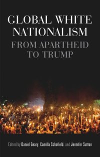 cover of the book Global white nationalism: From apartheid to Trump