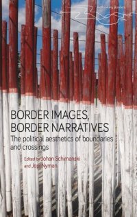 cover of the book Border images, border narratives: The political aesthetics of boundaries and crossings