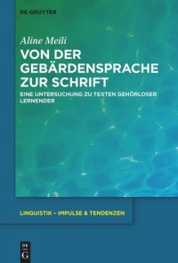 cover of the book Von der Gebärdensprache zur Schrift: Eine Untersuchung zu Texten gehörloser Lernender