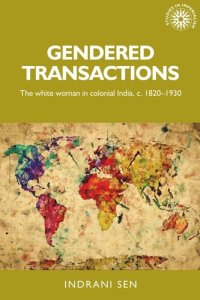 cover of the book Gendered transactions: The white woman in colonial India, c. 1820–1930