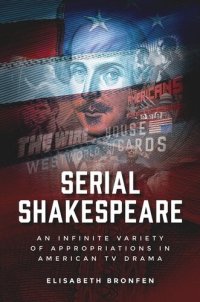 cover of the book Serial Shakespeare: An infinite variety of appropriations in American TV drama