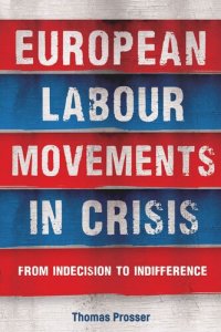 cover of the book European labour movements in crisis: From indecision to indifference