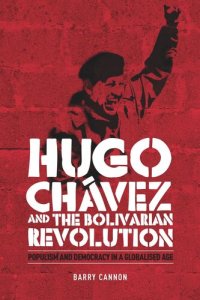 cover of the book Hugo Chávez and the Bolivarian Revolution: Populism and democracy in a globalised age