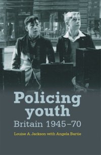 cover of the book Policing youth: Britain, 1945–70