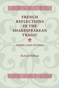 cover of the book French Reflections in the Shakespearean Tragic: Three Case Studies