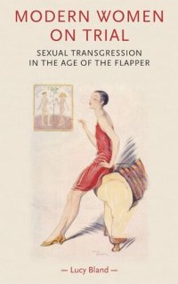 cover of the book Modern women on trial: Sexual transgression in the age of the flapper