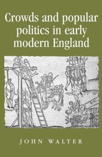 cover of the book Crowds and Popular Politics in Early Modern England