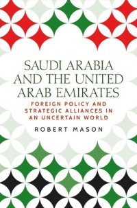 cover of the book Saudi Arabia and the United Arab Emirates: Foreign policy and strategic alliances in an uncertain world