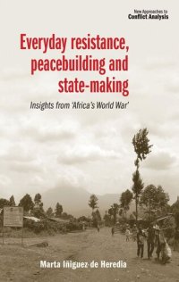 cover of the book Everyday resistance, peacebuilding and state-making: Insights from 'Africa's World War'