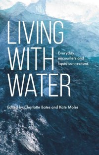 cover of the book Living with water: Everyday encounters and liquid connections