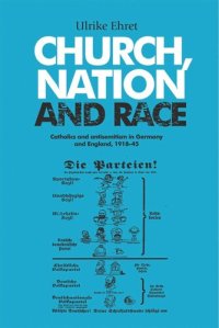 cover of the book Church, nation and race: Catholics and antisemitism in Germany and England, 1918–45