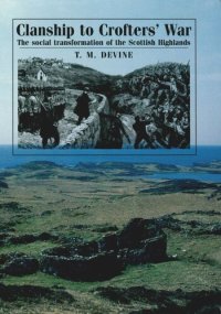 cover of the book Clanship to Crofters' War: The social transformation of the Scottish Highlands