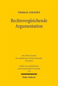 cover of the book Rechtsvergleichende Argumentation: Phänomenologie der Veranderung im rechtlichen Diskurs